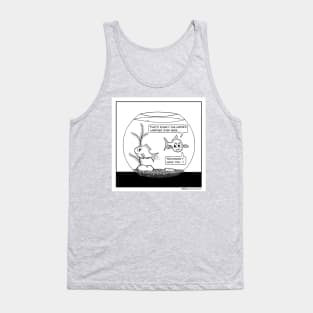 Goldfish bowl problems Tank Top